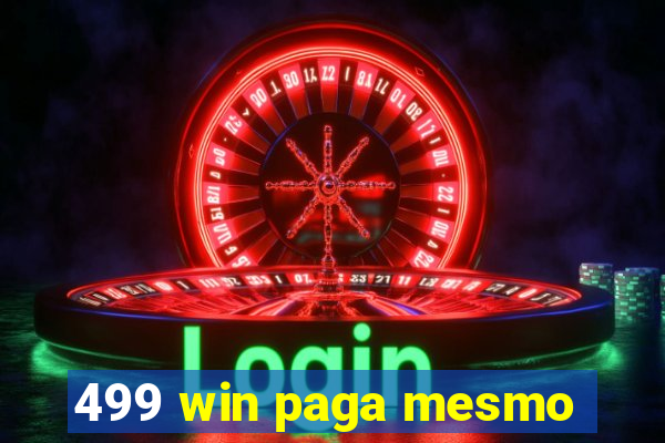 499 win paga mesmo